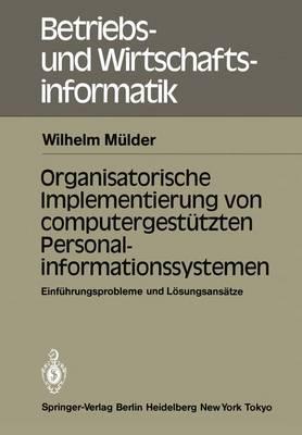 Organisatorische Implementierung von computergestützten Personalinformationssystemen: Einführungsprobleme und Lösungsansätze
