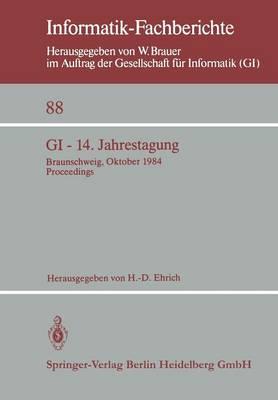 GI — 14. Jahrestagung: Braunschweig, 2.–4. Oktober 1984 Proceedings