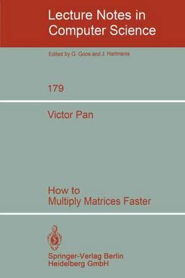 How to Multiply Matrices Faster