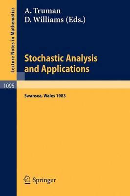 Stochastic Analysis and Applications: Proceedings of the International Conference held in Swansea, April 11-15, 1983