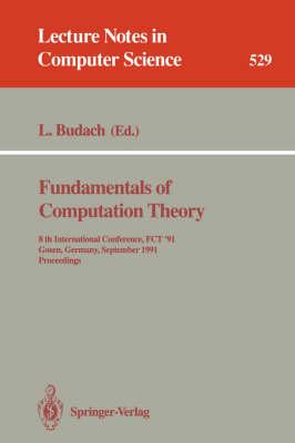 Fundamentals of Computation Theory: Proceedings of the International Conference FCT 1985, Cottbus, GDR, September 9-13, 1985