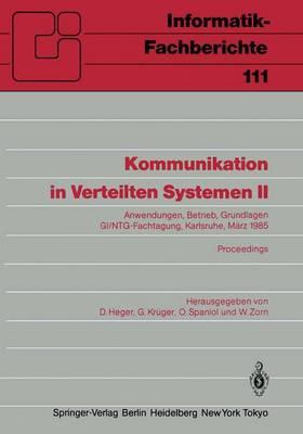 Kommunikation in Verteilten Systemen II: Anwendungen, Betrieb, Grundlagen GI/NTG-Fachtagung Karlsruhe, 13.–15. März 1985 Proceedings