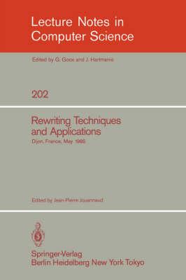 Rewriting Techniques and Applications: Dijon, France, May 20-22, 1985