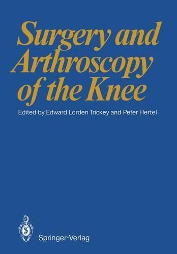 Surgery and Arthroscopy of the Knee: First European Congress of Knee Surgery and Arthroscopy, Berlin, 9.-14.4.1984