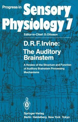 The Auditory Brainstem: A Review of the Structure and Function of Auditory Brainstem Processing Mechanisms
