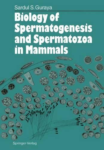 Biology of Spermatogenesis and Spermatorzoa in Mammals