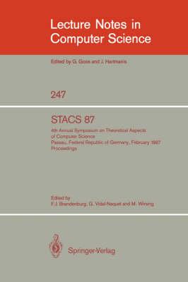 STACS 87: 4th Annual Symposium on Theoretical Aspects of Computer Science, Passau, FRG, February 19-21, 1987