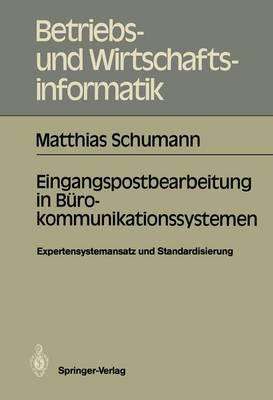 Eingangspostbearbeitung in Bürokommunikationssystemen: Expertensystemansatz und Standardisierung