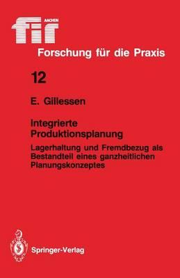Integrierte Produktionsplanung: Lagerhaltung und Fremdbezug als Bestandteil eines ganzheitlichen Planungskonzeptes