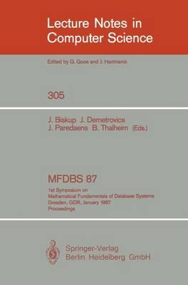 MFDBS 87: 1st Symposium on Mathematical Fundamentals of Database Systems, Dresden, GDR, January 19-23, 1987. Proceedings