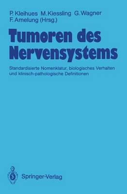 Tumoren des Nervensystems: Standardisierte Nomenklatur, biologisches Verhalten und klinisch-pathologische Definitionen