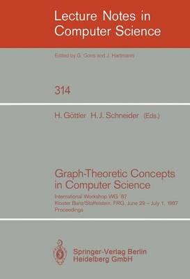 Graph-Theoretic Concepts in Computer Science: International Workshop WG '87, Kloster Banz/Staffelstein, FRG, June 29 - July 1, 1987. Proceedings