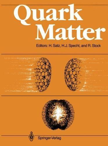 Quark Matter: Proceedings of the Sixth International Conference on Ultra-Relativistic Nucleus-Nucleus Collisions - Quark Matter 1987. Nordkirchen, Frg, 24-28 August 1987