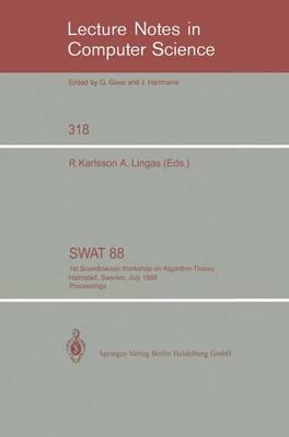 SWAT '88: 1st Scandinavian Workshop on Algorithm Theory Halmstad, Sweden, July 5-8, 1988. Proceedings