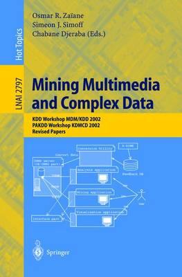 Mining Multimedia and Complex Data: KDD Workshop MDM/KDD 2002, PAKDD Workshop KDMCD 2002, Revised Papers