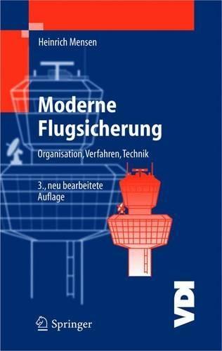 Moderne Flugsicherung: Organisation, Verfahren, Technik