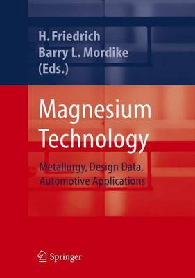 Magnesium Technology: Metallurgy, Design Data, Applications