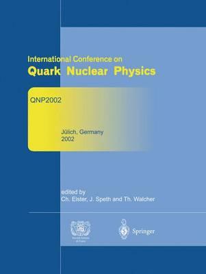 Refereed and selected contributions from International Conference on Quark Nuclear Physics: QNP2002. June 9–14, 2002. Jülich, Germany