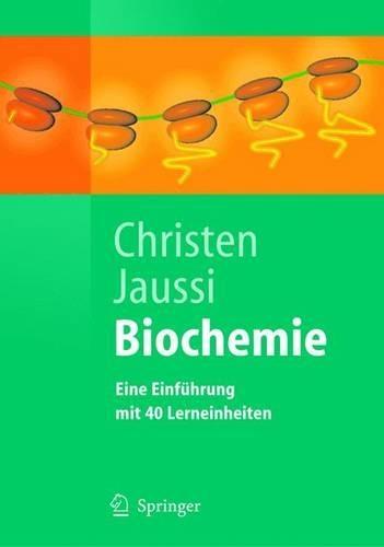 Biochemie: Eine Einfuhrung Mit 40 Lerneinheiten