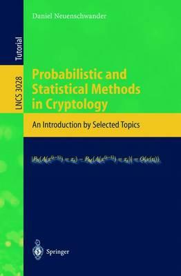 Probabilistic and Statistical Methods in Cryptology: An Introduction by Selected Topics