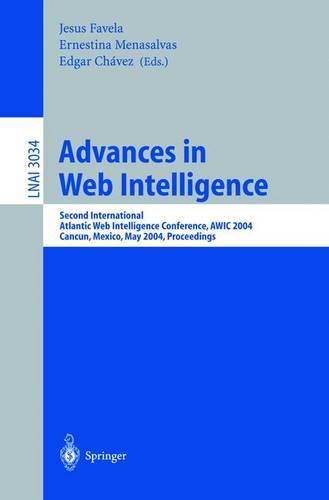 Advances in Web Intelligence: Second International Atlantic Web Intelligence Conference, AWIC 2004, Cancun, Mexico, May 16-19, 2004. Proceedings