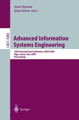 Advanced Information Systems Engineering: 16th International Conference, CAiSE 2004, Riga, Latvia, June 7-11, 2004, Proceedings