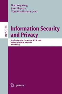 Information Security and Privacy: 9th Australasian Conference, ACISP 2004, Sydney, Australia, July 13-15, 2004, Proceedings