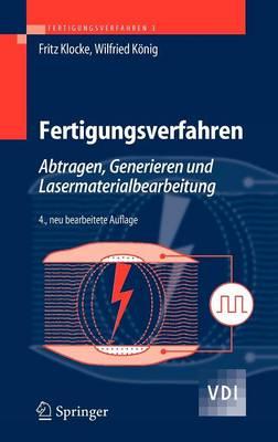 Fertigungsverfahren 3: Abtragen, Generieren und Lasermaterialbearbeitung