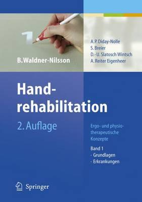 Handrehabilitation: Fur Ergo- Und Physiotherapeutenband 1: Grundlagen, Erkrankungen
