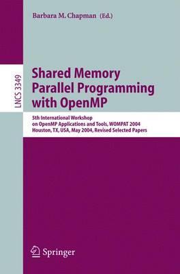 Shared Memory Parallel Programming with Open MP: 5th International Workshop on Open MP Application and Tools, WOMPAT 2004, Houston, TX, USA, May 17-18, 2004