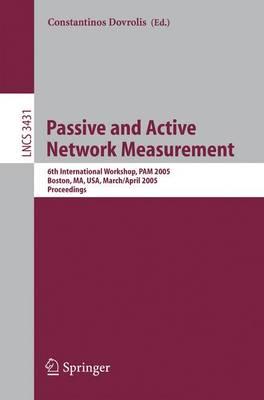 Passive and Active Network Measurement: 6th International Workshop, PAM 2005, Boston, MA, USA, March 31 - April 1, 2005, Proceedings