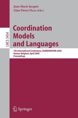 Coordination Models and Languages: 7th International Conference, COORDINATION 2005, Namur, Belgium, April 20-23, 2005, Proceedings