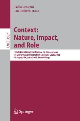 Information Context: Nature, Impact, and Role: 5th International Conference on Conceptions of Library and Information Sciences, CoLIS 2005, Glasgow, UK, June 4-8, 2005 Proceedings