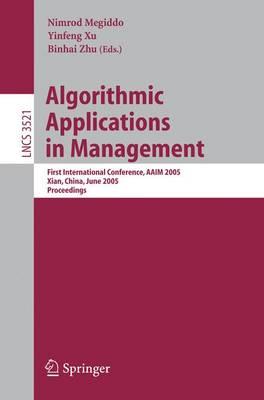 Algorithmic Applications in Management: First International Conference, AAIM 2005, Xian, China, June 22-25, 2005, Proceedings