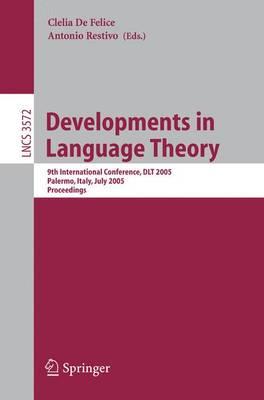 Developments in Language Theory: 9th International Conference, DLT 2005, Palermo, Italy, July 4-8, 2005, Proceedings