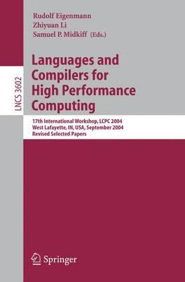 Languages and Compilers for High Performance Computing: 17th International Workshop, LCPC 2004, West Lafayette, IN, USA, September 22-24, 2004, Revised Selected Papers