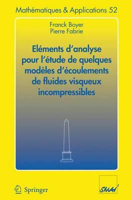 Elements D'Analyse Pour L'Etude De Quelques Modeles D'Ecoulements De Fluides Visqueux Incompressibles