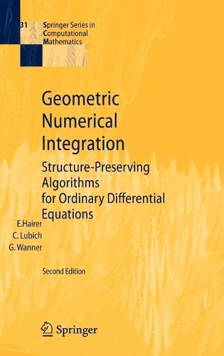 Geometric Numerical Integration: Structure-Preserving Algorithms for Ordinary Differential Equations