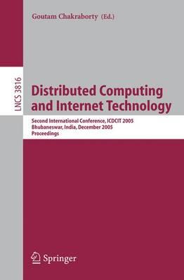 Distributed Computing and Internet Technology: Second International Conference, ICDCIT 2005, Bhubaneswar, India, December 22-24, 2005, Proceedings