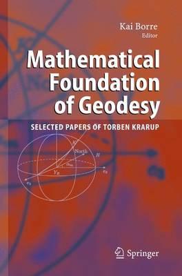 Mathematical Foundation of Geodesy: Selected Papers of Torben Krarup