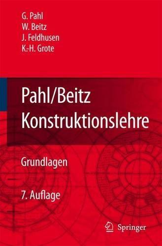 Pahl/Beitz Konstruktionslehre: Grundlagen Erfolgreicher Produktentwicklung. Methoden Und Anwendung