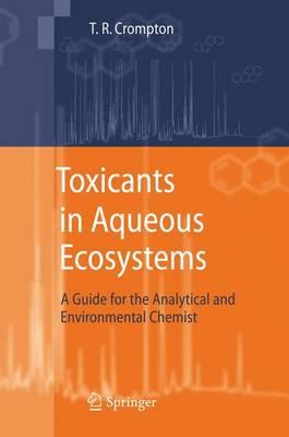 Toxicants in Aqueous Ecosystems: A Guide for the Analytical and Environmental Chemist