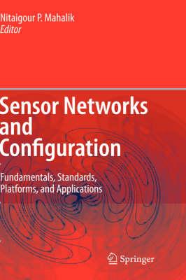 Sensor Networks and Configuration: Fundamentals, Standards, Platforms, and Applications