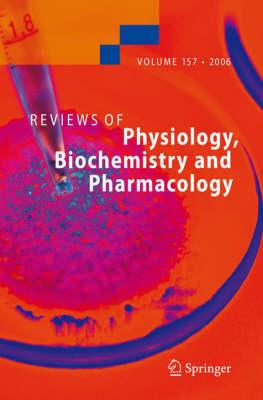 Reviews of Physiology, Biochemistry and Pharmacology 157