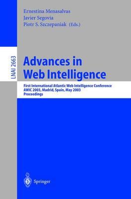 Advances in Web Intelligence: First International Atlantic Web Intelligence Conference, AWIC 2003, Madrid, Spain, May 5-6, 2003, Proceedings