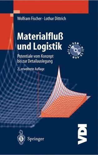 Materialflua Und Logistik: Potentiale Vom Konzept Bis Zur Detailauslegung