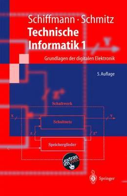 Technische Informatik 1: Grundlagen der digitalen Elektronik