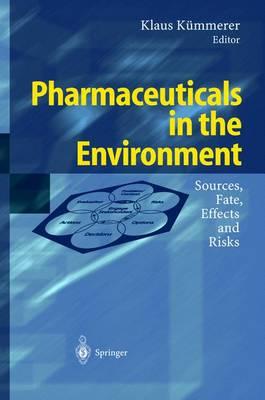 Pharmaceuticals in the Environment: Sources, Fate, Effects and Risks