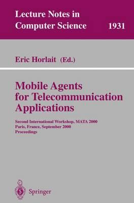 Mobile Agents for Telecommunication Applications: Second International Workshop, MATA 2000, Paris, France, September 18-20, 2000 Proceedings