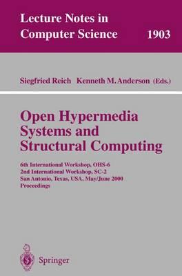 Open Hypermedia Systems and Structural Computing: 6th International Workshop, OHS-6 2nd International Workshop, SC-2 San Antonio, Texas, USA, May 30-June 3, 2000 Proceedings